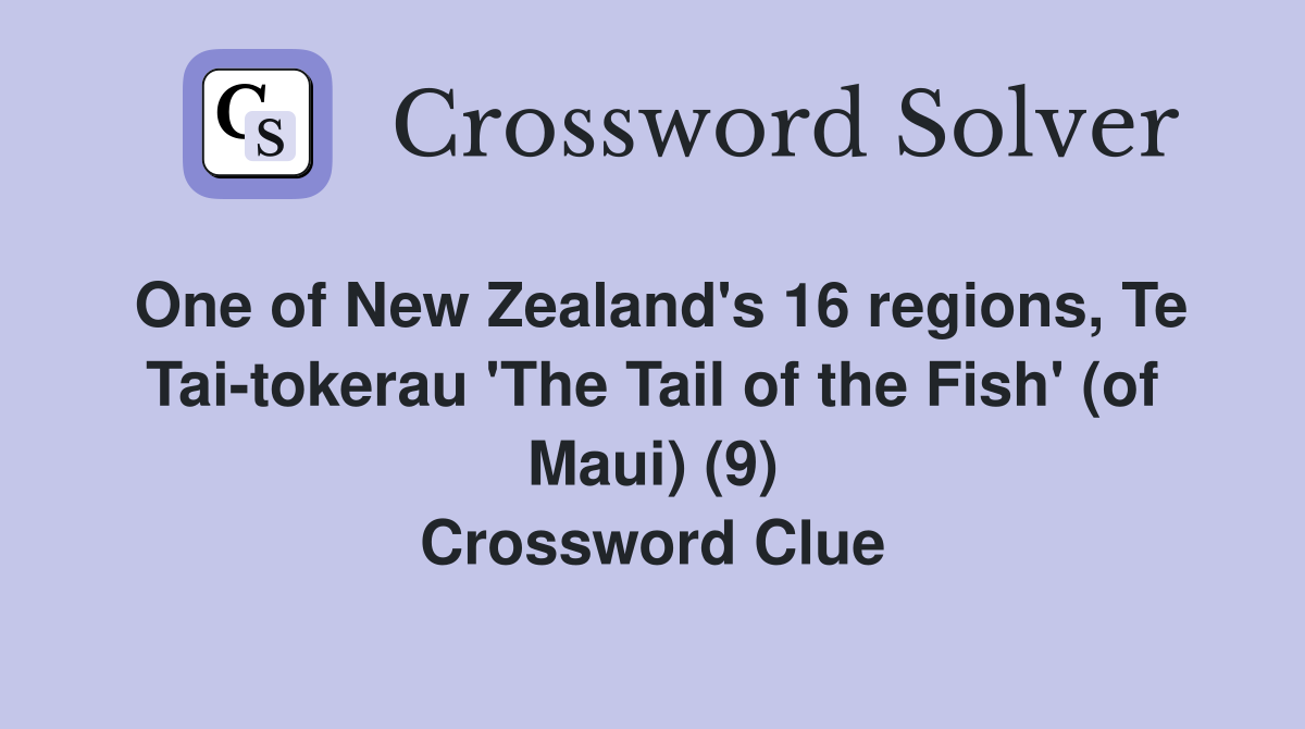 One of New Zealand's 16 regions, Te Tai-tokerau 'The Tail of the Fish